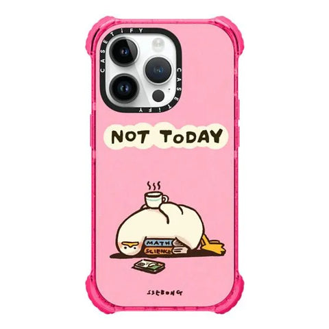 NOT TODAY
