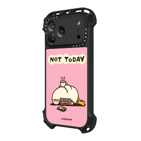 NOT TODAY