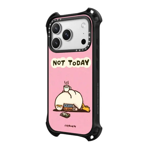 NOT TODAY