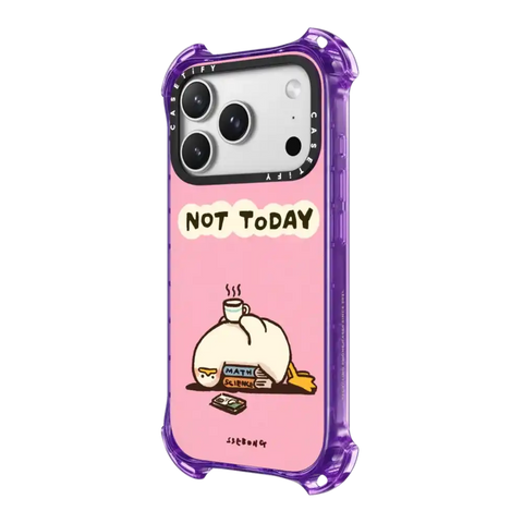 NOT TODAY