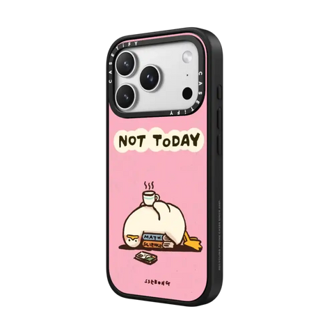 NOT TODAY