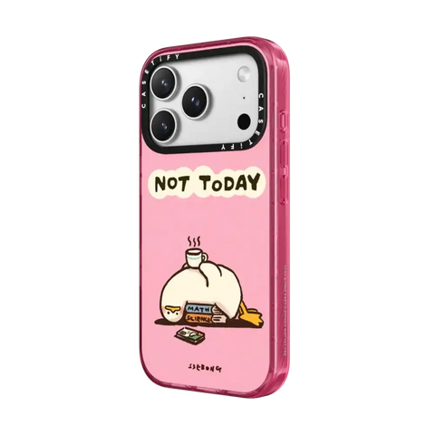 NOT TODAY