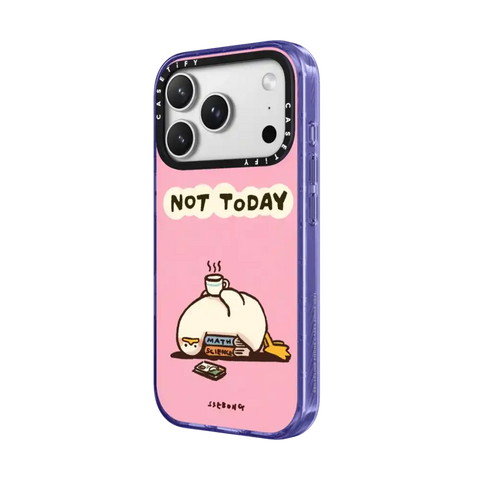 NOT TODAY