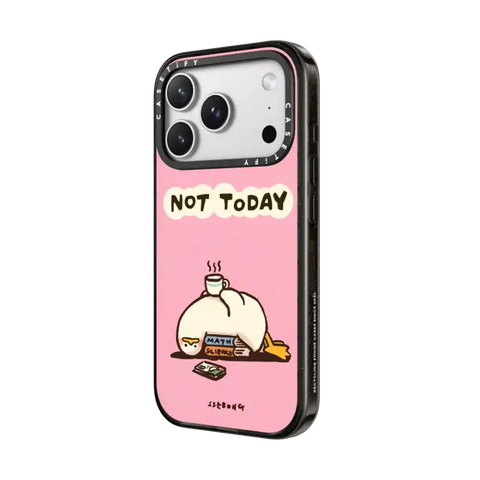NOT TODAY
