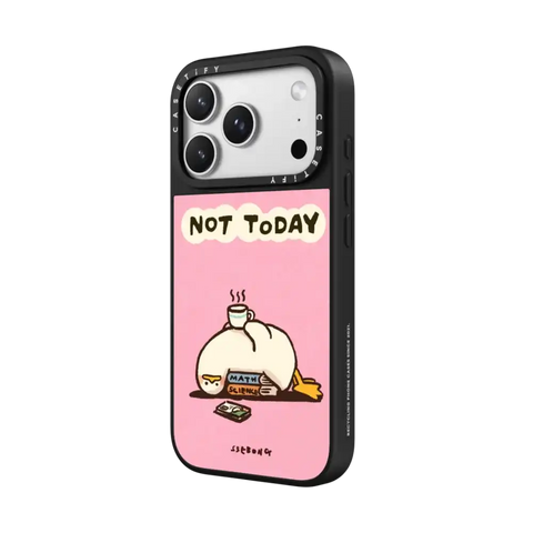 NOT TODAY