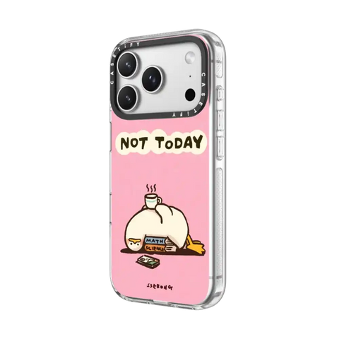 NOT TODAY
