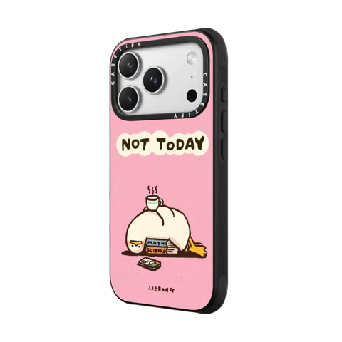 NOT TODAY