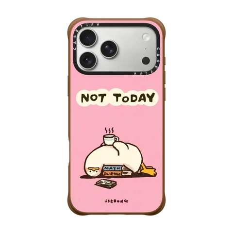 NOT TODAY