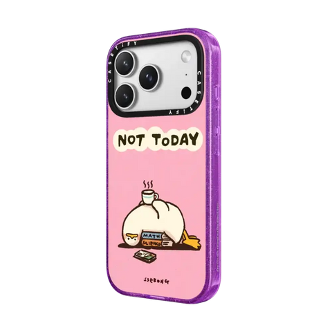 NOT TODAY