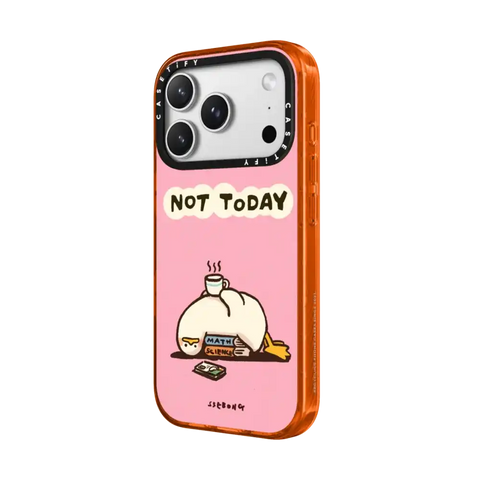 NOT TODAY