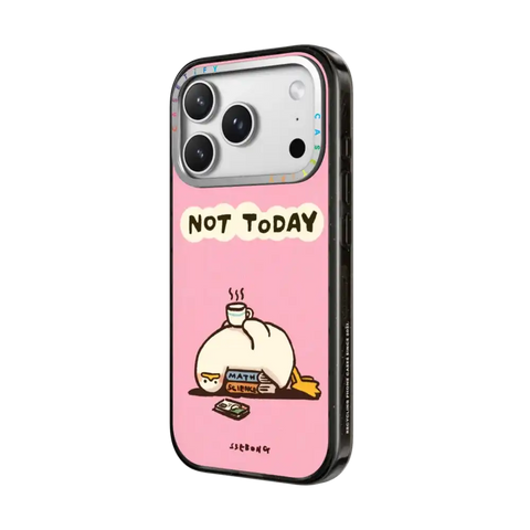 NOT TODAY