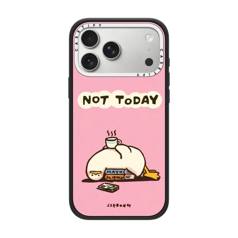 NOT TODAY