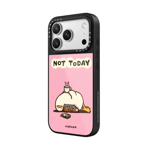 NOT TODAY
