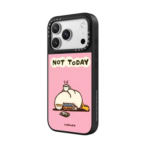 NOT TODAY