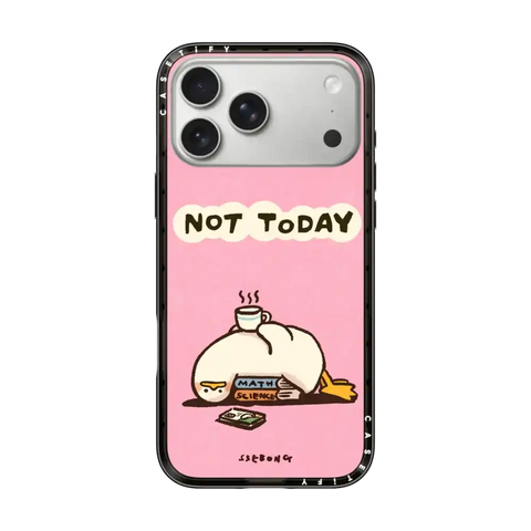 NOT TODAY