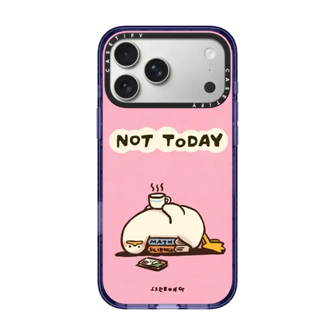 NOT TODAY