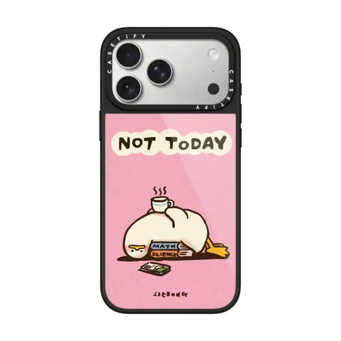 NOT TODAY