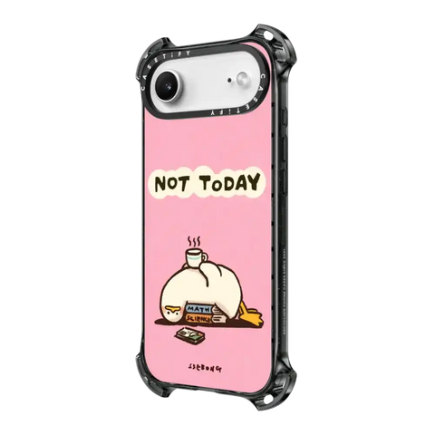 NOT TODAY