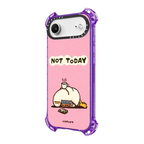 NOT TODAY
