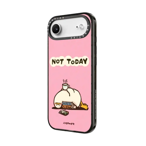 NOT TODAY