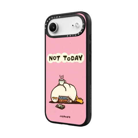 NOT TODAY
