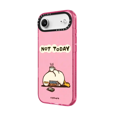 NOT TODAY