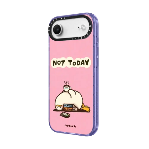 NOT TODAY
