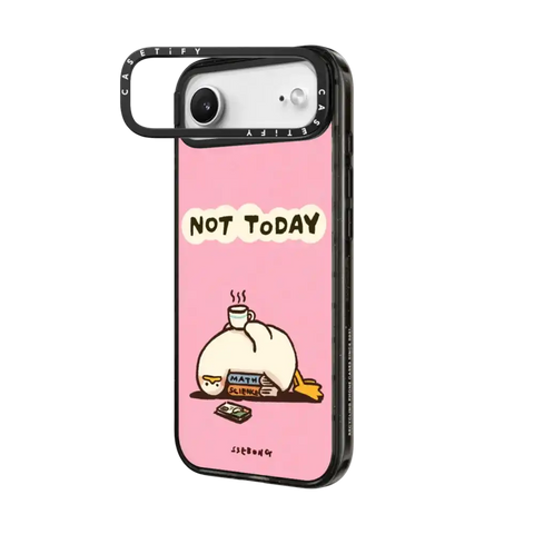 NOT TODAY