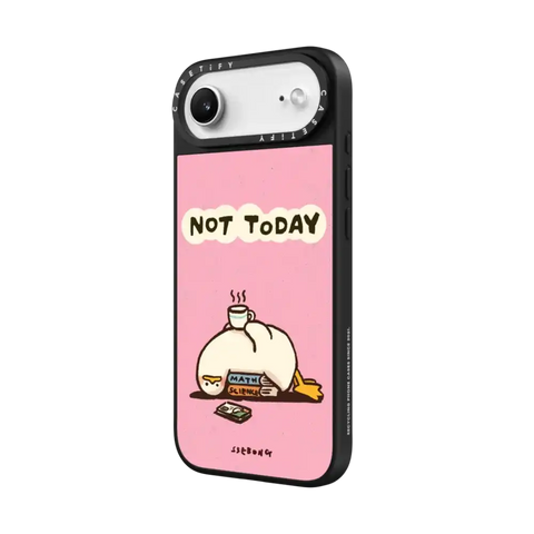 NOT TODAY