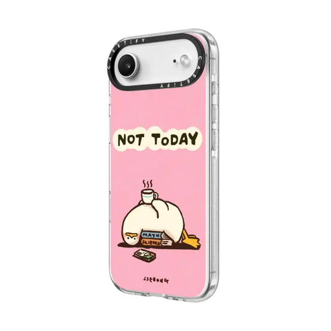 NOT TODAY