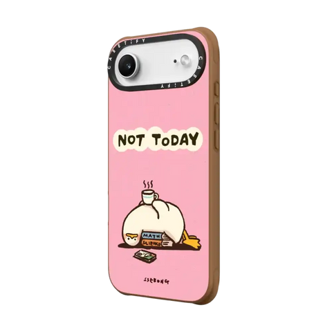 NOT TODAY