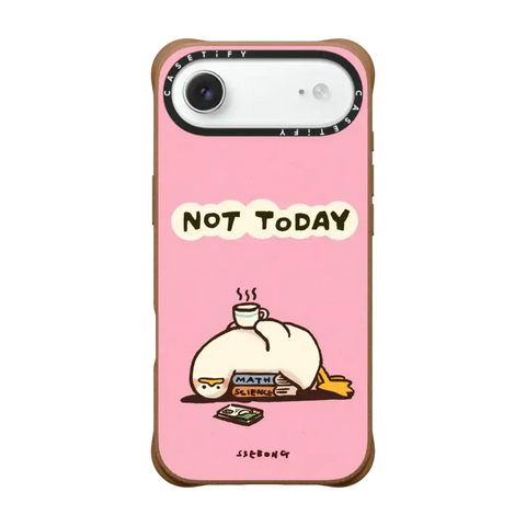 NOT TODAY