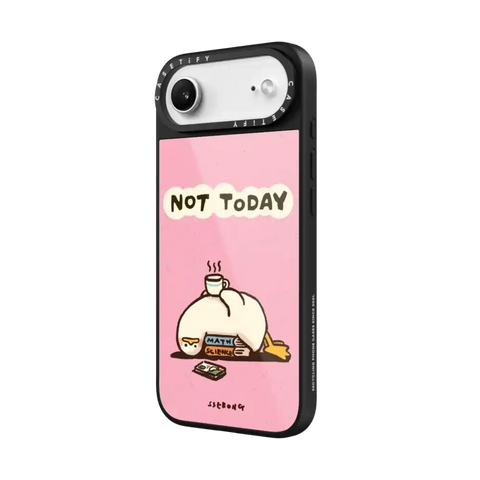 NOT TODAY