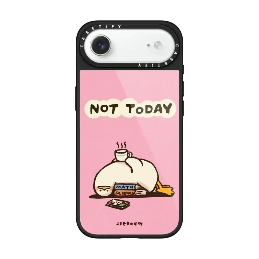 NOT TODAY