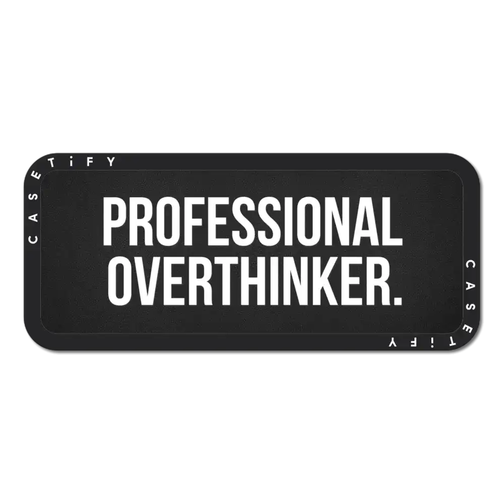 Professional Overthinker