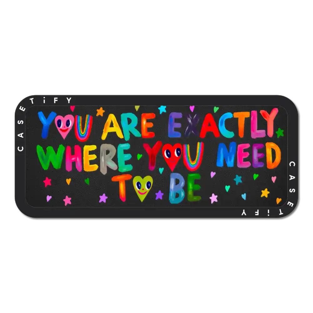 You are exactly where you need to be