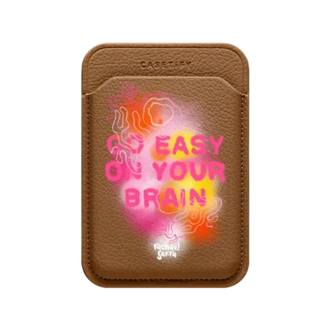 Go Easy on Your Brain