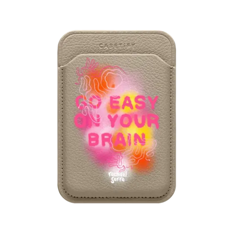 Go Easy on Your Brain