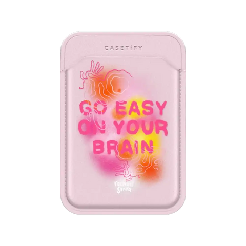 Go Easy on Your Brain